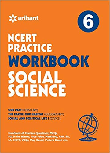 Arihant NCERT Practice Workbook SOCIAL SCIENCE CBSE Class VI